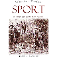 A Narrative of Travel and Sport in Burmah, Siam and the Malay Peninsula (1876) book cover