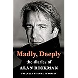 Madly, Deeply: The Diaries of Alan Rickman