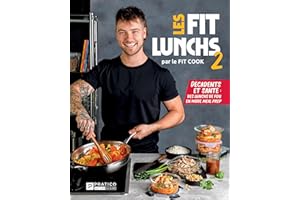Les Fits lunchs -Tome 2: Décadents et santé: des lunchs de fou en mode meal prep