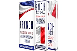 French: Learn French For Beginners Including French Grammar, French Short Stories and 1000+ French Phrases (French Edition)