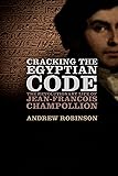 Cracking the Egyptian Code: The Revolutionary Life