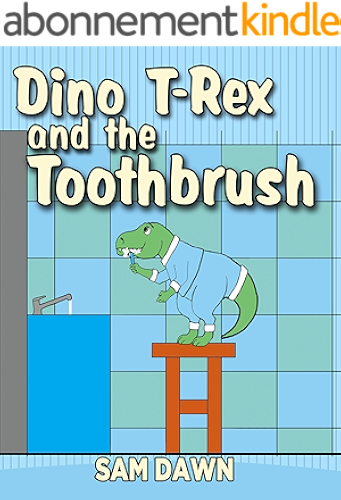 Download Childrens Books: 'Dino T-Rex and the Toothbrush': Dinosaurs for Kids Book: (CHILDREN'S DINOSAUR BOOKS) Dinosaur Books for Kids ages 3-7 (Dinosaur Stories for Children Book 3) (English Edition) PDF