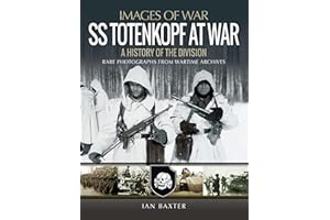 SS Totenkopf at War: A History of the Division (Images of War)