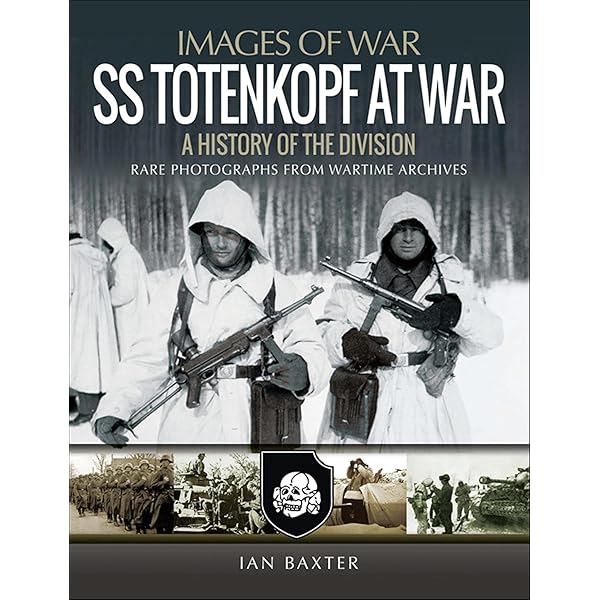 SS-Totenkopf: The History of the 'Death's Head' Division 1940–45