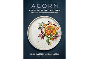 Acorn: Vegetables Re-Imagined: Seasonal Recipes from Root to Stem