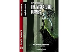 The Miskatonic Diaries: Nelle spore di Medusa e altre storie (Italian Edition)
