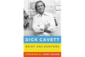 Brief Encounters: Conversations, Magic Moments, and Assorted Hijinks