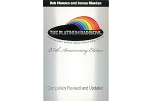 The Platinum Rainbow: How to Succeed in the Music Business...without selling your soul. 25th Anniversary Update Edition