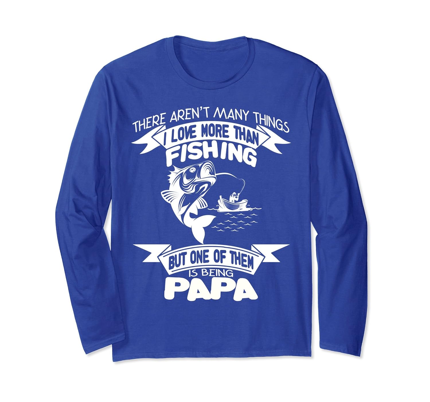 Love More Than Fishing Is Being Papa Funny Long Sleeve Shirt-anz