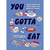 You Gotta Eat: Real-Life Strategies for Feeding Yourself When Cooking Feels Impossible