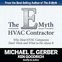 The E-Myth HVAC Contractor: Why Most HVAC Companies Don't Work and What to Do About It