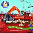 On the Construction Site (A Shine-A-Light Book )