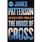 The House of Cross: An Alex Cross Thriller