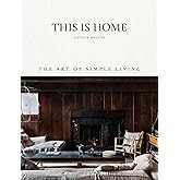 This is Home: The Art of Simple Living