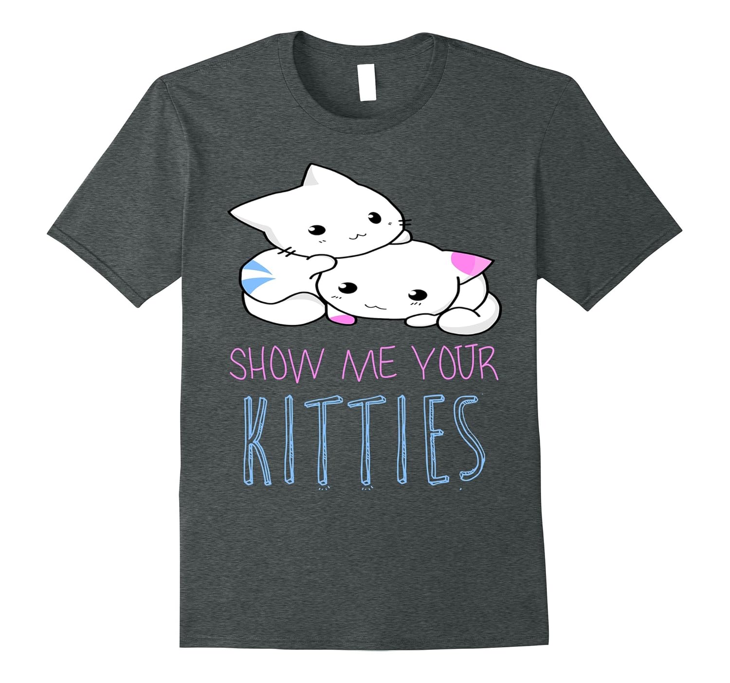 Show Me Your Kitties TShirt Funny Cat TShirt-ANZ – Anztshirt