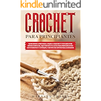 CROCHET PARA PRINCIPIANTES: SI DECIDISTE APRENDER A TEJER A CROCHET Y NO SABES POR DÓNDE EMPEZAR, AQUÍ TIENES UNA GUÍA… book cover CROCHET PARA PRINCIPIANTES: SI DECIDISTE APRENDER A TEJER A CROCHET Y NO SABES POR DÓNDE EMPEZAR, AQUÍ TIENES UNA GUÍA… book cover