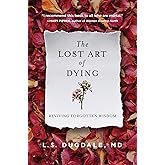 The Lost Art of Dying: Reviving Forgotten Wisdom