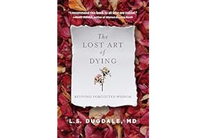 The Lost Art of Dying: Reviving Forgotten Wisdom