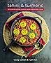 Tahini and Turmeric: 101 Middle Eastern Classics--Made Irresistibly Vegan