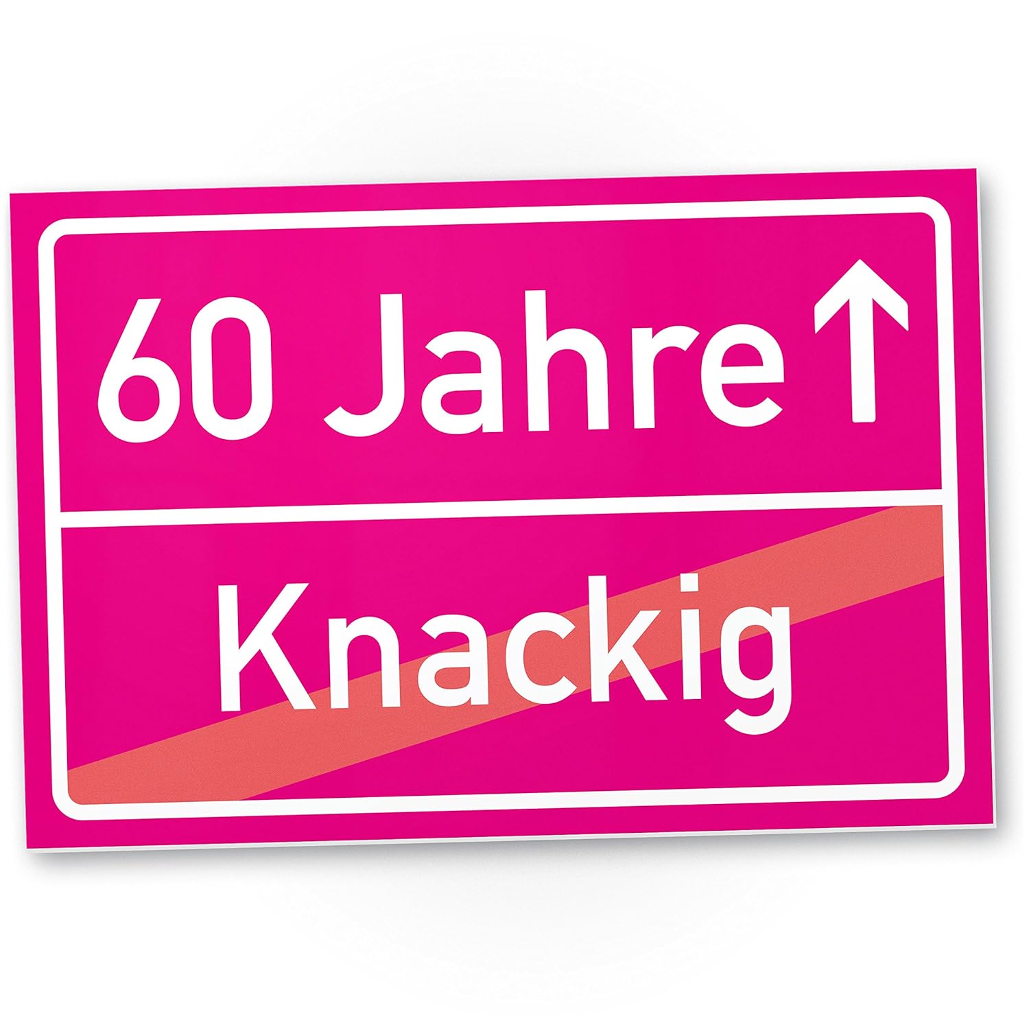 DankeDir! 60 Jahre (Knackig) Kunststoff Schild - Ortssschild, Geschenk