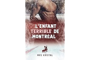 L'enfant terrible de Montréal: Série romance joueurs de hockey (Montréal Beavers Hockey Romance t. 1) (French Edition)