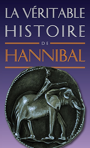Download La Véritable Histoire d'Hannibal (La Véritable Histoire de... t. 11) PDF