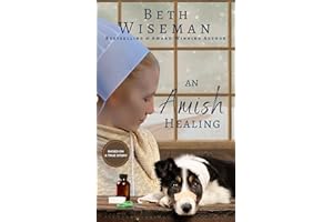 An Amish Healing (A Romance): Includes Amish Recipes and Reading Group Guide