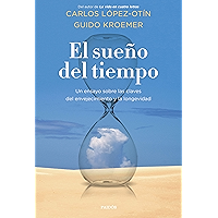 El sueño del tiempo: Un ensayo sobre las claves del envejecimiento y la longevidad (Spanish Edition) book cover El sueño del tiempo: Un ensayo sobre las claves del envejecimiento y la longevidad (Spanish Edition) book cover
