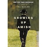 Growing Up Amish: A Memoir
