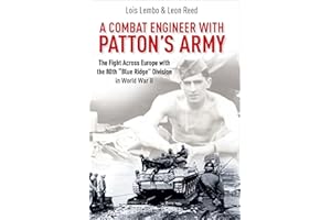 A Combat Engineer with Patton's Army: The Fight Across Europe with the 80th "Blue Ridge" Division in World War II