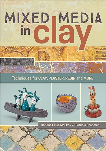 Download Mixed Media In Clay: Techniques for Paper Clay, Plaster, Resin and More (English Edition) PDF