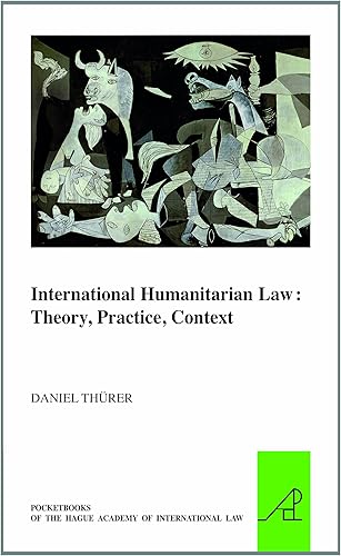 Download International Humanitarian Law: Theory, Practice, Context PDF