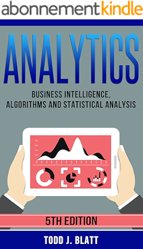 Download Analytics: Business Intelligence, Algorithms and Statistical Analysis (English Edition) PDF