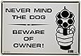 NEVER MIND THE DOG BEWARE OF OWNER 7x10 Plastic Sign