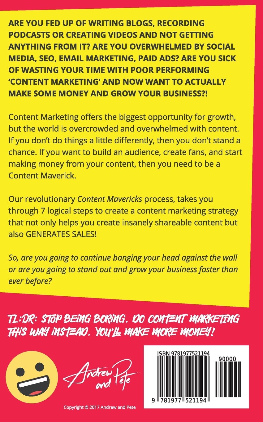 Content Mavericks How To Grow Your Business With Insanely Shareable Content Pete Andrew And 9781977521194 Books Amazon Ca