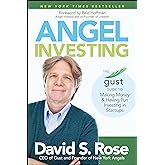 Angel Investing: The Gust Guide to Making Money and Having Fun Investing in Startups