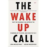 The Wake-Up Call: Why the Pandemic Has Exposed the Weakness of the West, and How to Fix It