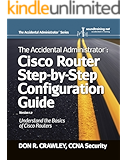 The Accidental Administrator: Cisco Router Step-by-Step Configuration Guide