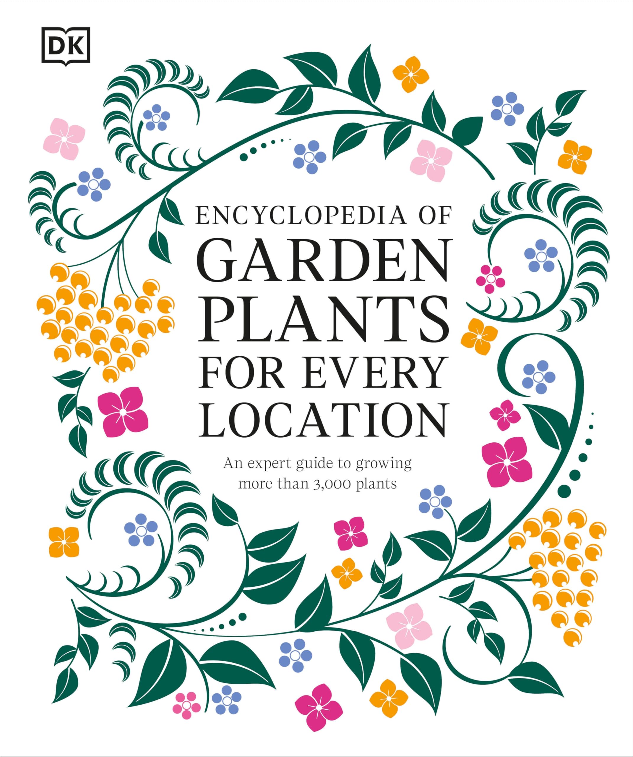 Encyclopedia of Garden Plants for Every Location: An Expert Guide to More Than 3,000 Plants Image