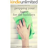 Prepping Your Home For the Holidays (Organization, cleaning, decluttering, and more!) (Homemaking Made Easy Book 4) book cover