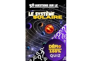 Quiz - 30 questions sur le Système Solaire: 30 questions pour tester vos connaissances | Quiz "Défi 100%" : apprendre en s’am