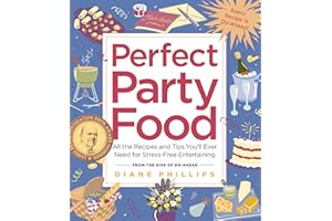 Perfect Party Food: All the Recipes and Tips You'll Ever Need for Stress-Free Entertaining from the Diva of Do-Ahead