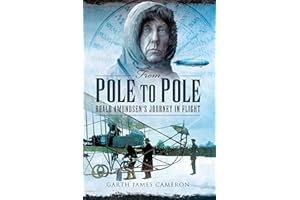 From Pole to Pole: Roald Amundsen's Journey in Flight