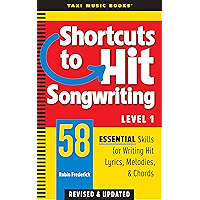 Shortcuts to Hit Songwriting Level One: 58 Essential Skills for Writing Hit Lyrics, Melodies, & Chords (Revised… book cover