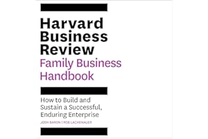 The Harvard Business Review Family Business Handbook: How to Build and Sustain a Successful, Enduring Enterprise (HBR Handboo