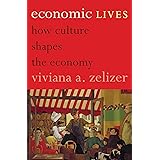 Economic Lives: How Culture Shapes the Economy