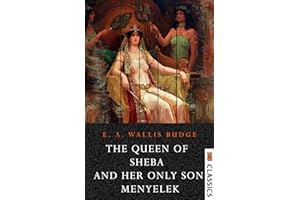 Kebra Nagast The Queen of Sheba and Her only Son Menyelek
