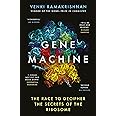 Gene Machine: The Race to Decipher the Secrets of the Ribosome