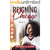 Reigning in Chicago: When it rains, it pours. (Reign Novellas Book 3)