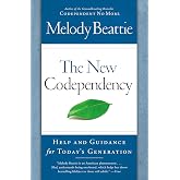 The New Codependency: Help and Guidance for Today's Generation